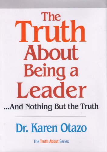 Imagen de archivo de The Truth About Being a Leader: And Nothing but the Truth a la venta por SecondSale