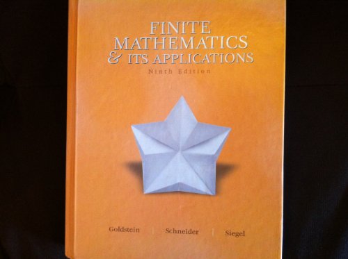 Finite Mathematics and Its Applications (9th Edition) (9780131873643) by Goldstein, Larry Joel; Schneider, David I.; Siegel, Martha J.