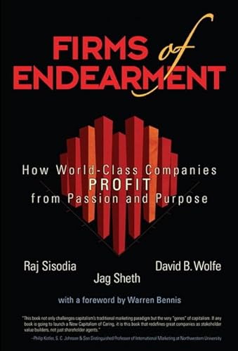 9780131873728: Firms of Endearment: How World-Class Companies Profit from Passion and Purpose