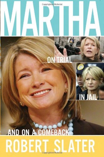 Martha: On Trial, In Jail, And On A Comeback (9780131875142) by Slater, Robert