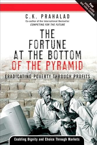 Beispielbild fr The Fortune at the Bottom of the Pyramid: Eradicating Poverty Through Profits zum Verkauf von SecondSale