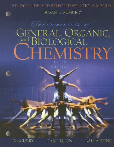Study Guide and Selected Solutions Manual for Fundamentals of General, Organic, and Biological Chemistry (9780131877498) by Susan E. McMurry