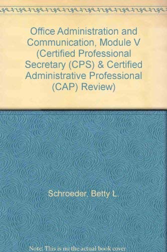 9780131883765: Office Administration and Communication, Module V (Certified Professional Secretary Examination Review Series)