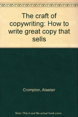 9780131884090: The craft of copywriting: How to write great copy that sells