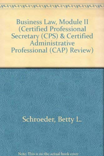 Business Law, Module II (Certified Professional Secretary: Examination Review Series) (9780131885172) by Schroeder, Betty L.; Clark, Lawrence S.; Dimarzio, Philip