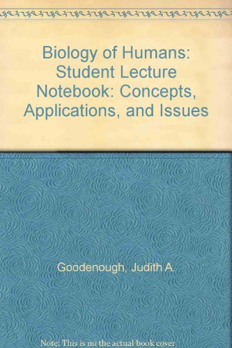 Imagen de archivo de Biology of Humans: Concepts, Applications, and Issues (Student Lecture Notebook) a la venta por Iridium_Books