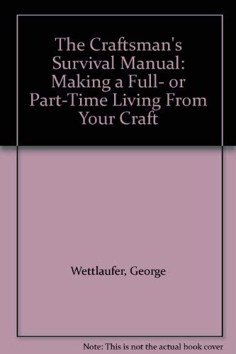 Stock image for The Craftsman's Survival Manual Making a full-or part time living from your craft for sale by Booked Experiences Bookstore