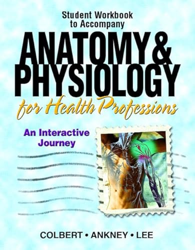 9780131889767: Workbook for Anatomy & Physiology for Health Professions:An Interactive Journey