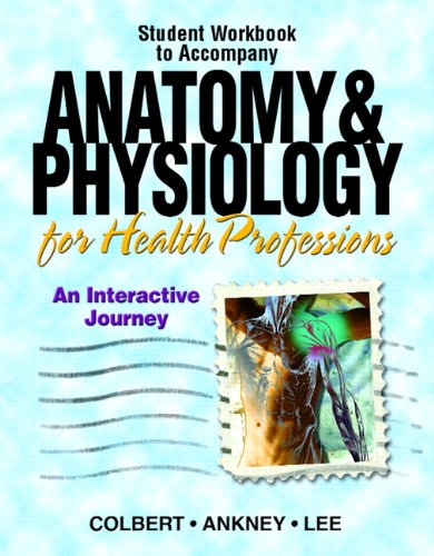 9780131889767: Workbook for Anatomy & Physiology for Health Professions: An Interactive Journey