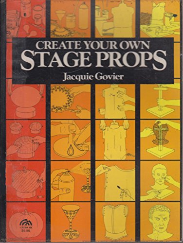 Stock image for Create Your Own Stage Props for sale by ThriftBooks-Dallas