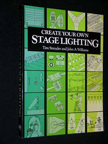 Beispielbild fr Create Your Own Stage Lighting zum Verkauf von Better World Books