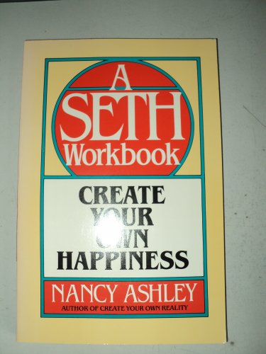 Stock image for Create Your Own Happiness: A Seth Workbook for sale by Books From California