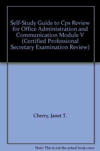Stock image for Self-Study Guide to Cps Review for Office Administration and Communication Module V (Certified Professional Secretary Examination Review) for sale by Salish Sea Books