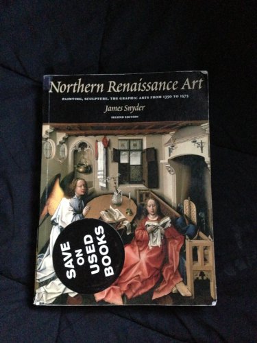 Beispielbild fr Northern Renaissance Art: Painting, Sculpture, the Graphic Arts from 1350 to 1575, 2nd Edition zum Verkauf von BooksRun