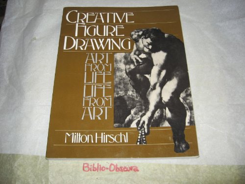 Immagine dell'editore per Creative Figure Drawing: Art from Life, Life from Art venduto da BooksRun