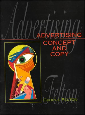 9780131896550: Advertising: Concept and Copy