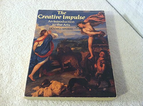 Imagen de archivo de The Creative Impulse : An Introduction to the Arts a la venta por Better World Books: West