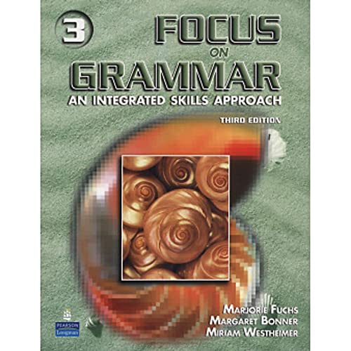 Imagen de archivo de Focus on Grammar 3: An Integrated Skills Approach, Third Edition a la venta por Red's Corner LLC