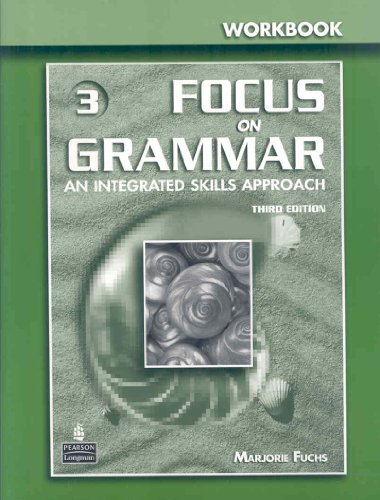 Imagen de archivo de Focus on Grammar 3: An Integrated Skills Approach, Third Edition (Full Workbook) a la venta por SecondSale