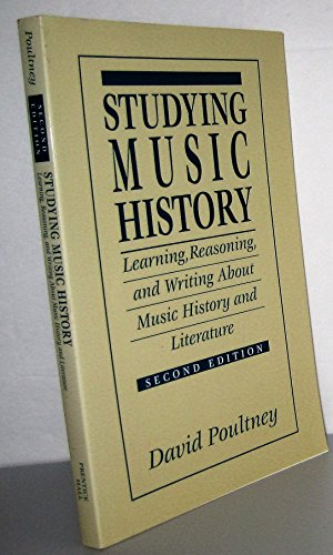 Imagen de archivo de Studying Music History: Learning, Reasoning, and Writing About Music History and Literature (2nd Edition) a la venta por SecondSale