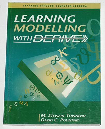 9780131905214: Learning modelling with derive: M. Stewart Townend, David C. Pountney