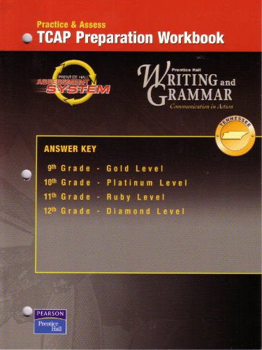 Stock image for Writing And Grammar-Communication In Action: TN Grades 9-12, Gold, Platinum, Ruby And Diamond Levels Practice And Assess TCAP Preparation Workbook Answer Keys (2001 Copyright) for sale by ~Bookworksonline~