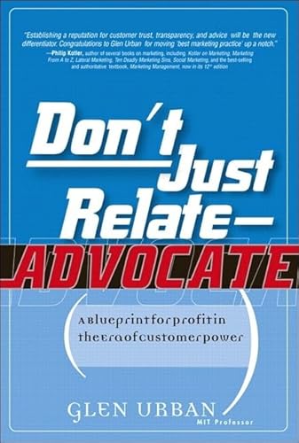 Beispielbild fr Don't Just Relate - Advocate!: A Blueprint for Profit in the Era of Customer Power zum Verkauf von SecondSale