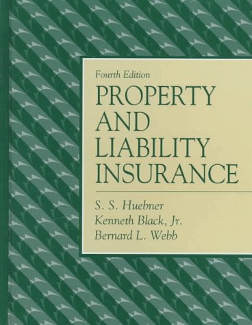 Property and Liability Insurance (9780131915862) by S. S. Huebner; Kenneth Black; Bernard L. Webb