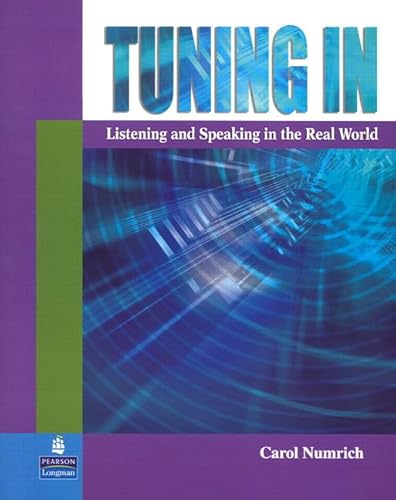 Tuning In: Listening and Speaking in the Real World (9780131919327) by Numrich, Carol