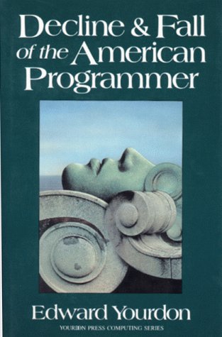 Stock image for Decline and Fall of the American Programmer for sale by SecondSale