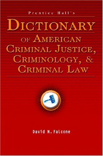 Beispielbild fr Prentice Hall's Dictionary Of American Criminal Justice, Criminology, And Criminal Law zum Verkauf von medimops