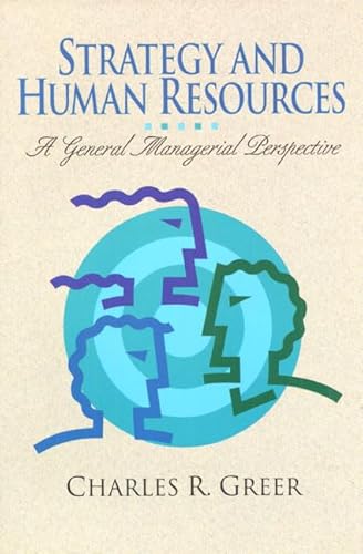 Beispielbild fr Strategy and Human Resources : A General Managerial Perspective zum Verkauf von Better World Books