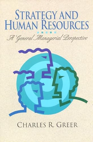 Strategy and Human Resources: A General Managerial Perspective (9780131922389) by Greer, Charles R.