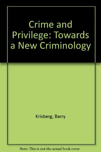 Crime and Privilege: Towards a New Criminology