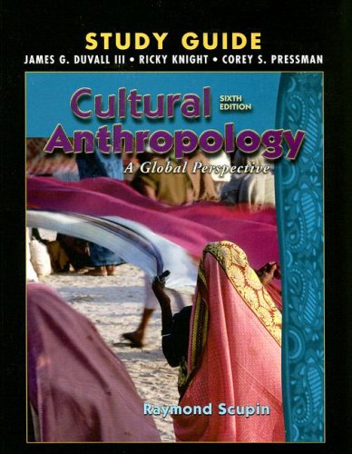 Cultural Anthropology Study Guide: A Global Perspective (9780131928862) by James G., III Duvall,Ricky Knight,Corey S. Pressman,Raymond Scupin Ph.D.