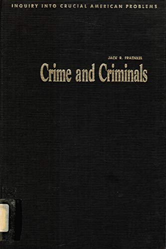 9780131929067: Crime and criminals: what should we do about them? (Inquiry into crucial American problems)