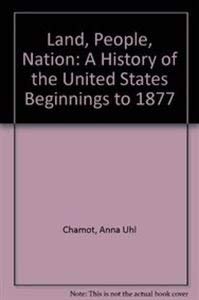 Stock image for Land, People, Nation: A History of the United States Beginnings to 1877 (2nd Edition) for sale by Iridium_Books