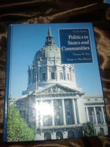 Politics in States and Communities by Thomas R. Dye and Susan A. MacManus (2006, Hardcover, Revised)