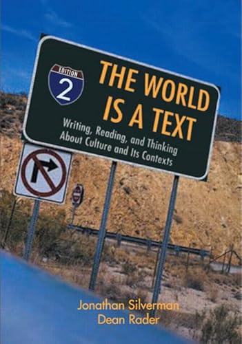 The World Is A Text 2nd Edition. Writing, Reading, and Thinking About Culture and Its Contexts