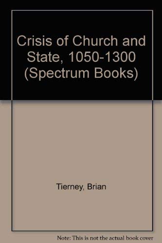 9780131934740: Crisis of Church and State, 1050-1300 (Spectrum Books)