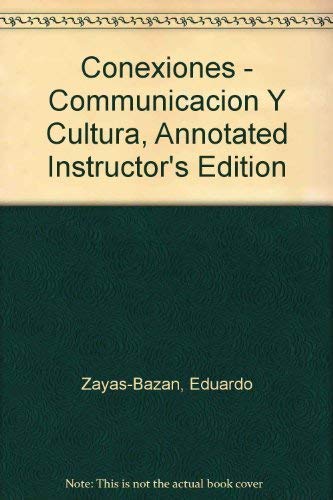 Imagen de archivo de Conexiones: Comunicacin y Cultura, by Zayas-Bazan, 3rd Edition a la venta por Allied Book Company Inc.