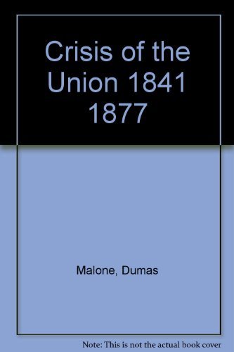 Imagen de archivo de Crisis of the Union, 1841-1877 a la venta por ThriftBooks-Dallas