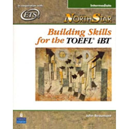 NorthStar: Building Skills for the TOEFL iBT, Intermediate Student Book (9780131937062) by Beaumont, John