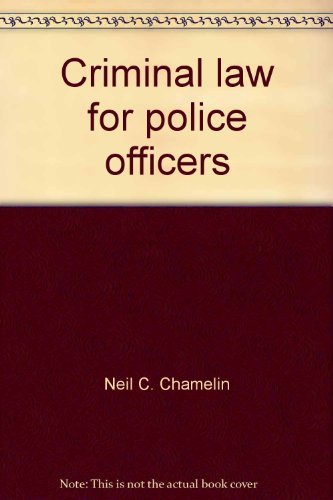 Imagen de archivo de Criminal law for police officers (Prentice-Hall series in criminal justice) a la venta por HPB-Red