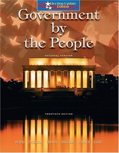 Government By The People - National Version, Election Update (9780131938885) by Burns, James MacGregor; Peltason, Jack; Cronin, Tom; Magleby, David B.; O'Brien, David