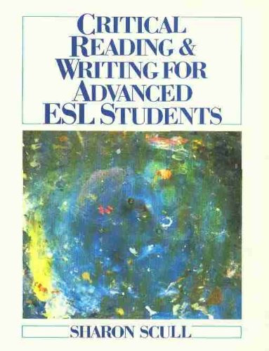 Stock image for Critical Reading and Writing for Advanced ESL Students for sale by Better World Books