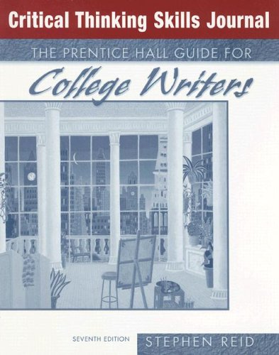 The Prentice Hall Guide for College Writers: Critical Thinking Skills Journal (9780131941113) by Stephen P. Reid