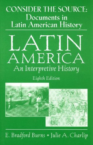 Beispielbild fr Consider the Source : Documents in Latin American History zum Verkauf von Better World Books