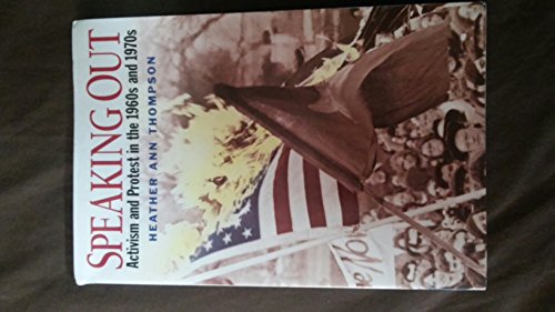 Imagen de archivo de Speaking Out: Activism and Protest in the 1960s and 1970s a la venta por Goodwill Southern California
