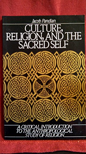 Culture, Religion, and the Sacred Self: A Critical Introduction to the Anthropological Study of R...